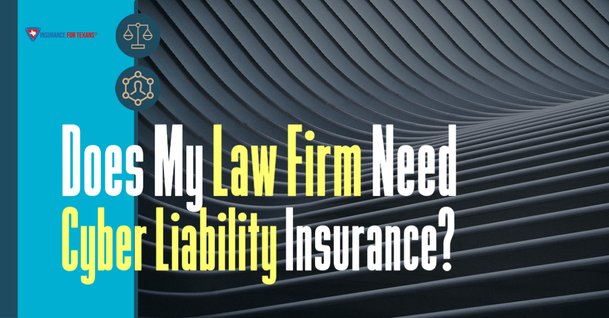 Does My Law Office Need Cyber Liability Insurance?