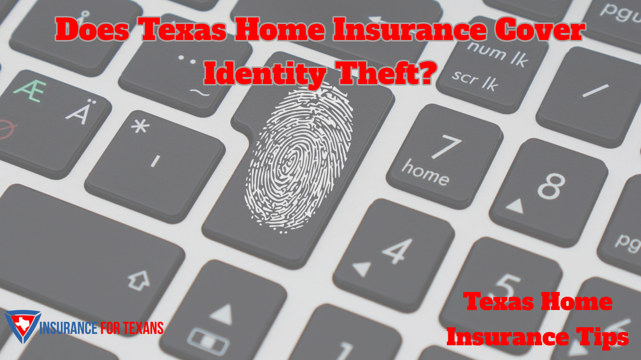 Does Texas Home Insurance Cover Identity Theft