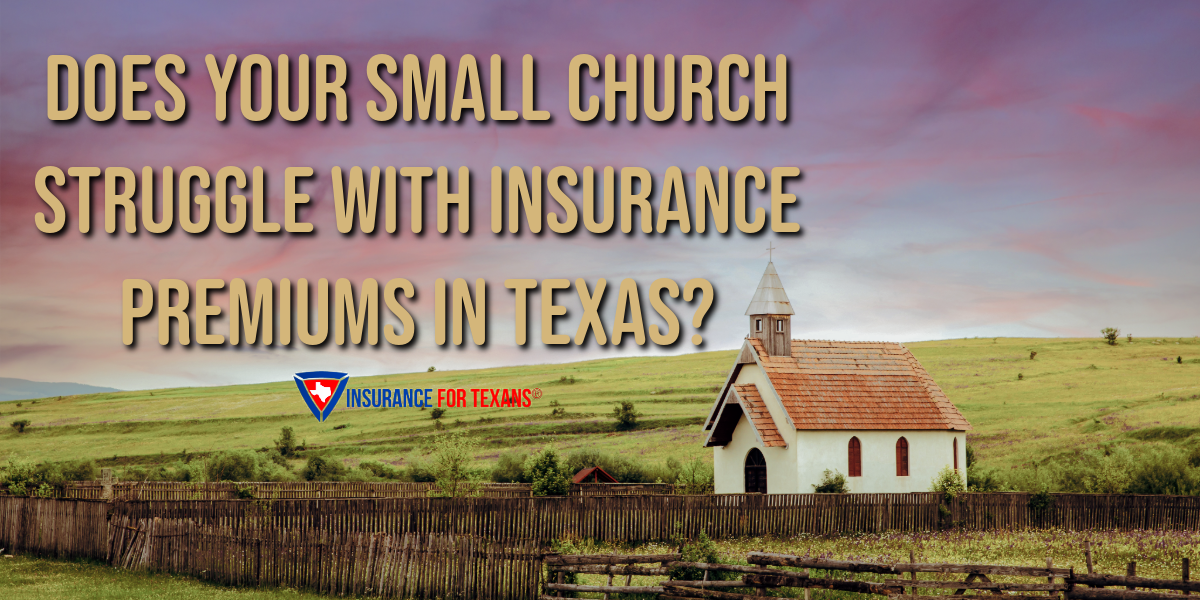 Does Your Small Church Struggle with Insurance Premiums in Texas?