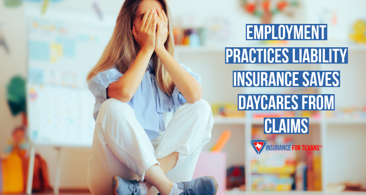 Employment Practices Liability Insurance Saves Daycares From Claims