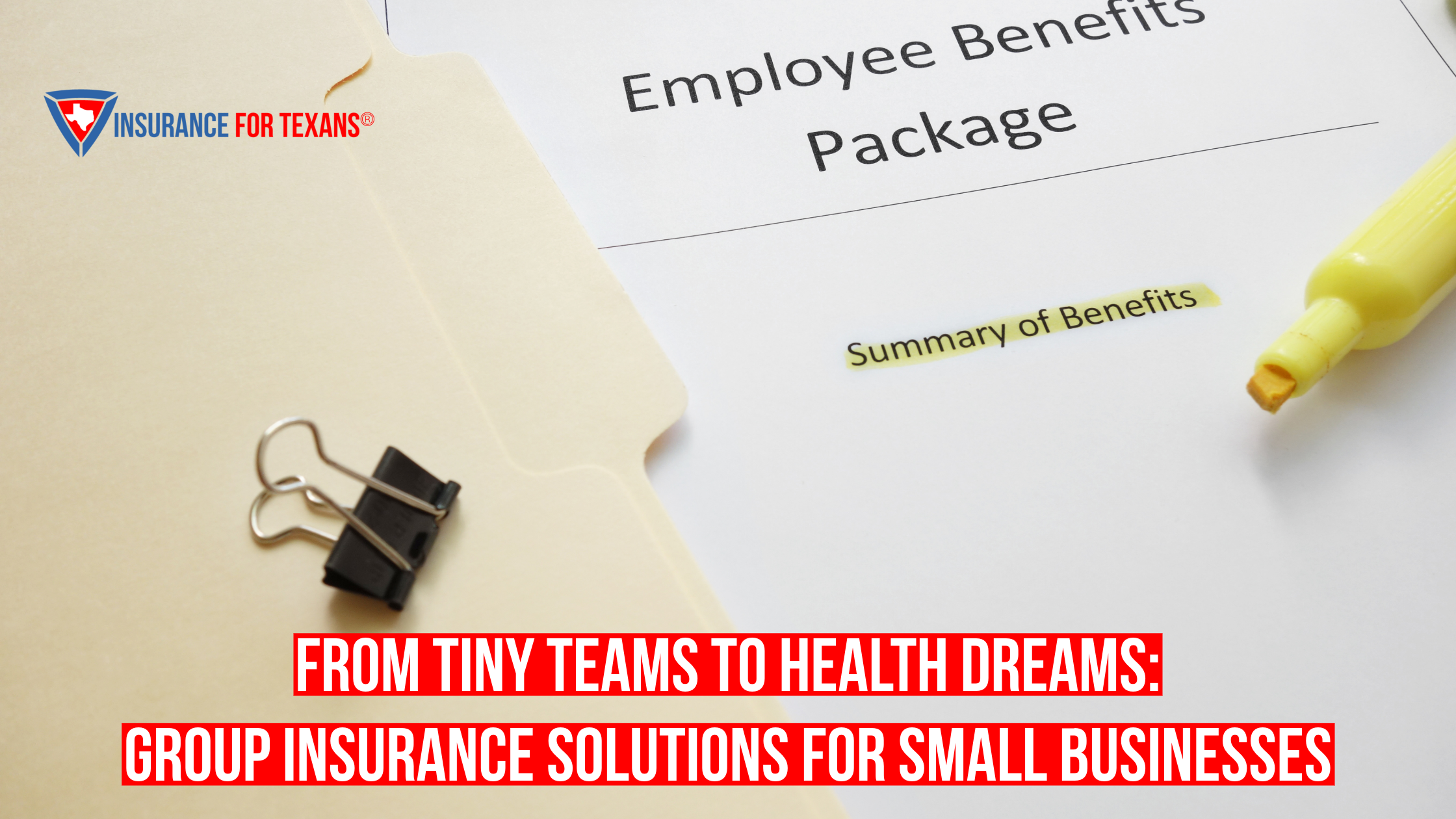 From Tiny Teams to Health Dreams: Group Insurance Solutions for Small Businesses