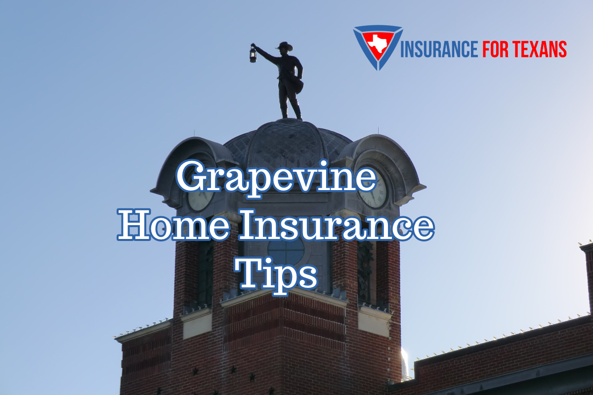 Grapevine Home Insurance Tips