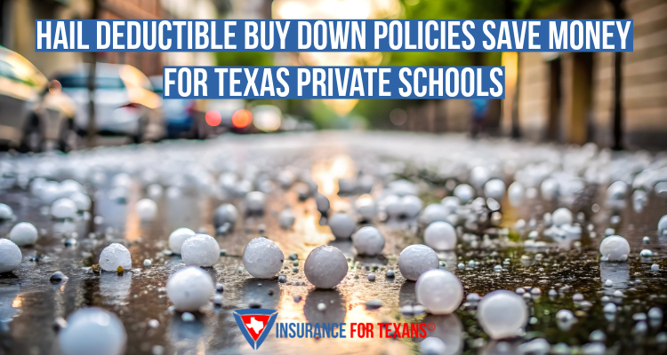 Hail Deductible Buy Down Policies Save Money For Texas Private Schools