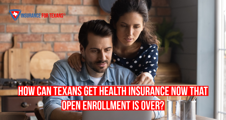 How Can Texans Get Health Insurance Now That Open Enrollment Is Over?