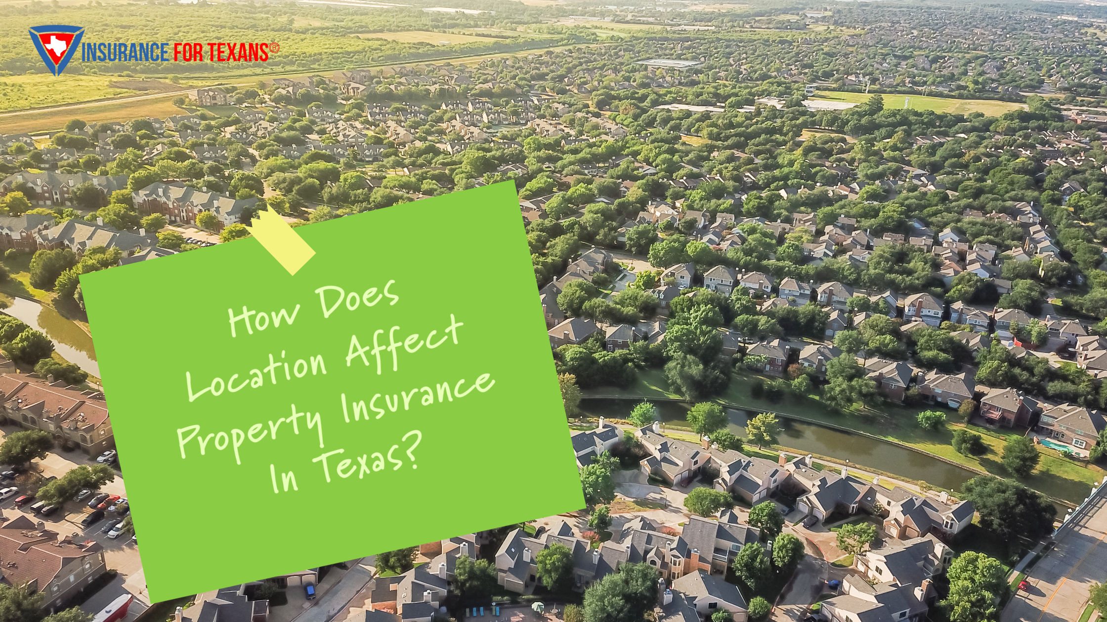 How Does Location Affect Property Insurance In Texas?
