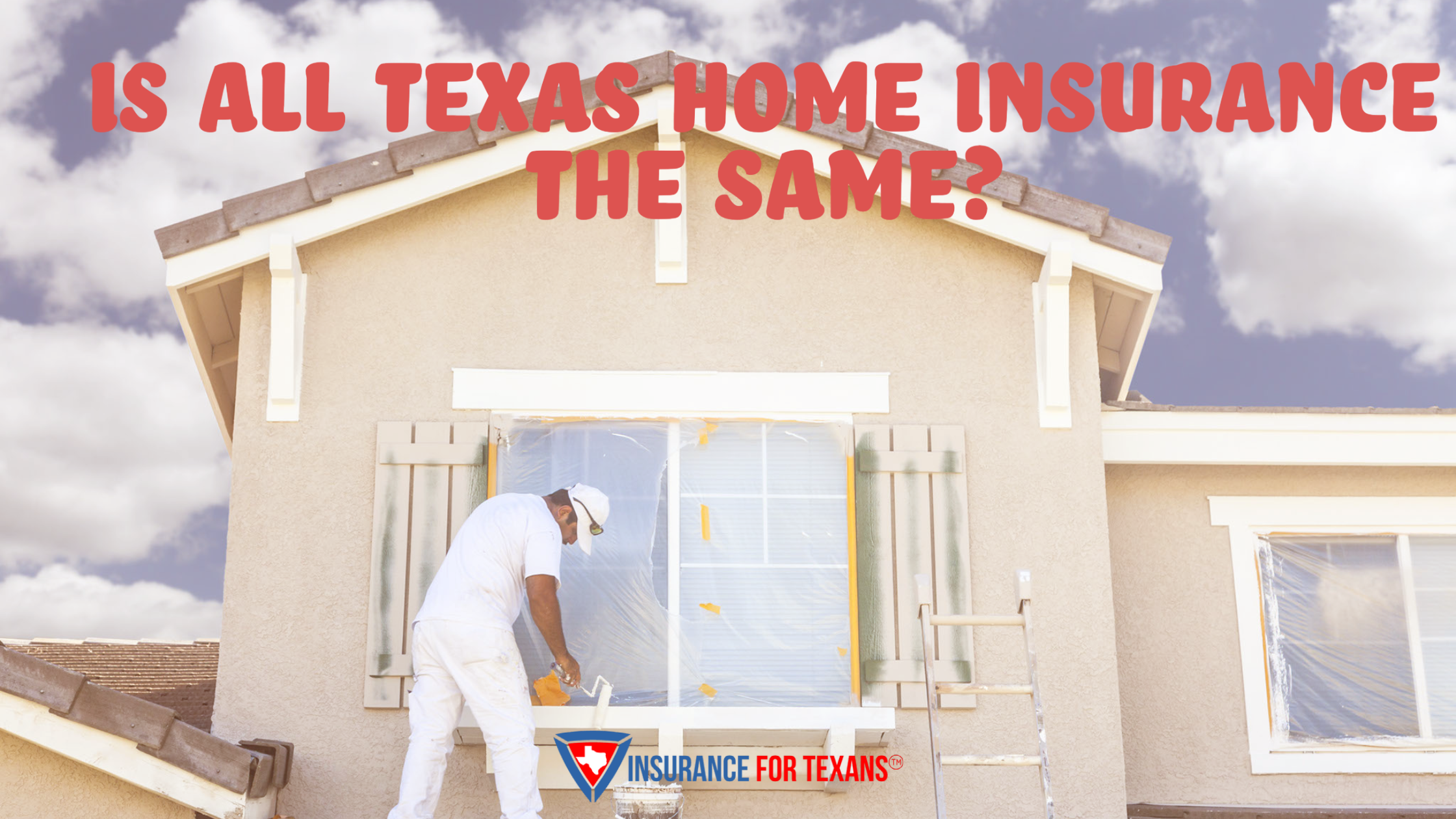 Is All Texas Home Insurance The Same?