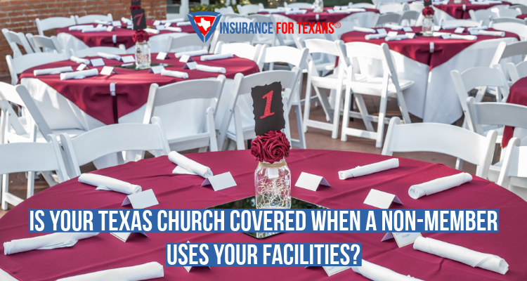 Is Your Texas Church Covered When A Non-Member Uses Your Facilities?