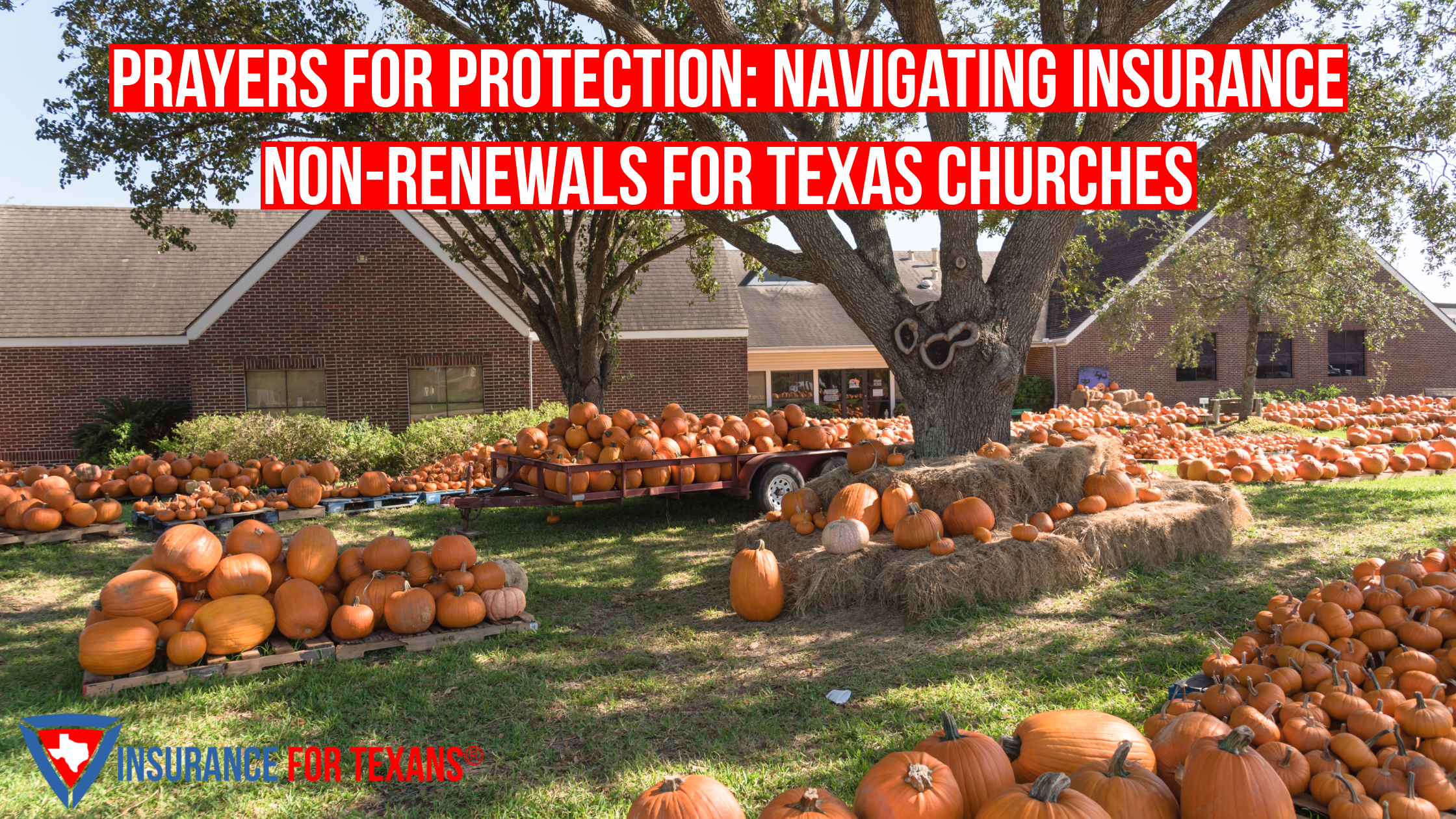 Prayers for Protection: Navigating Insurance Non-Renewals for Texas Churches