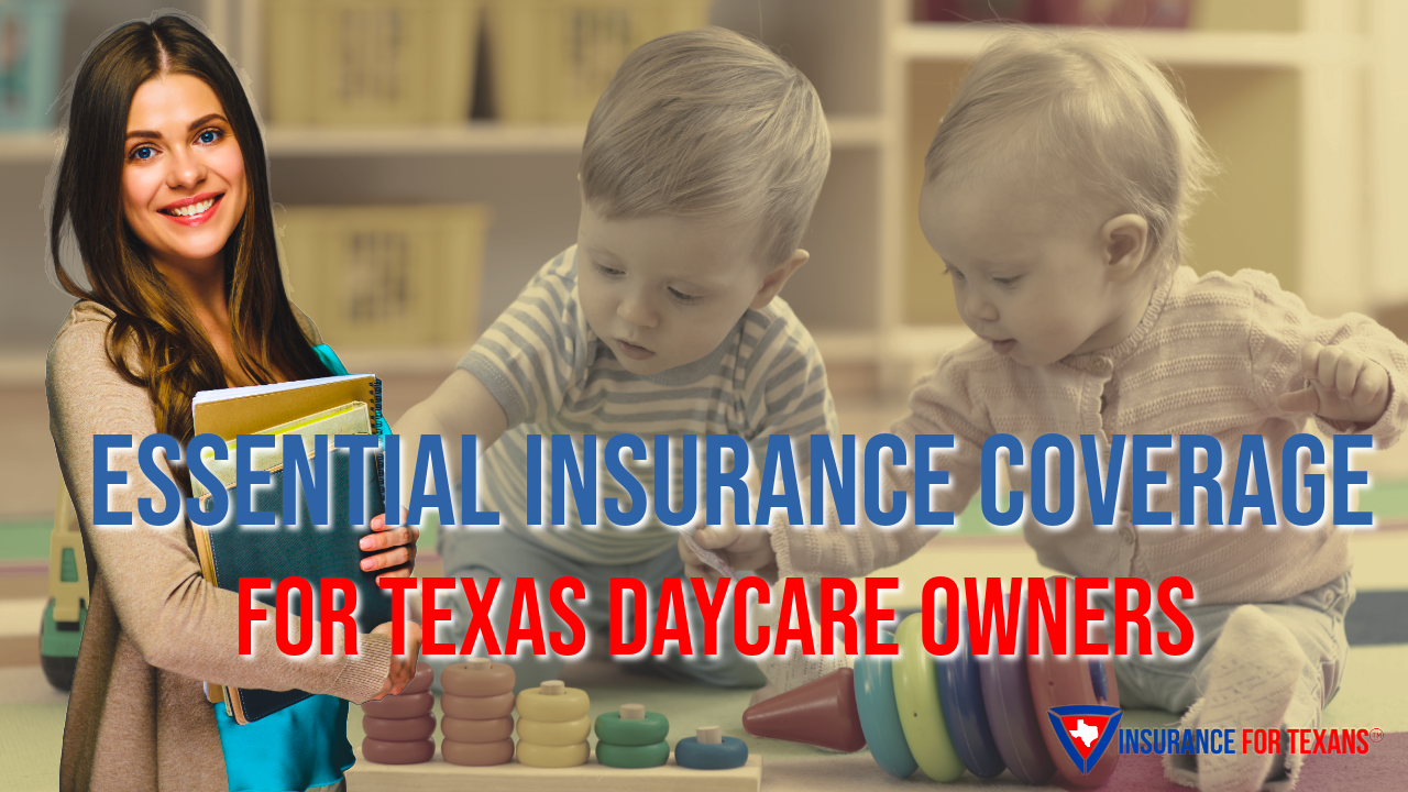 essential insurance coverage for texas daycare owners