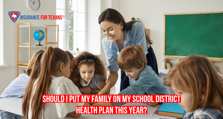 Should I Put My Family On My School District Health Plan This Year?
