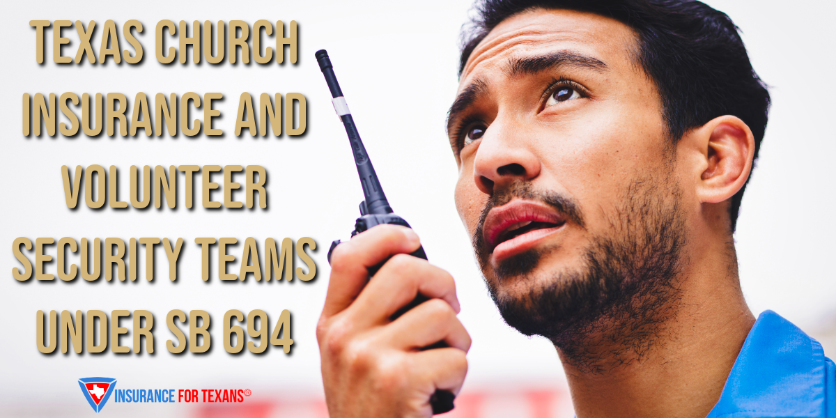 Texas Church Insurance And Volunteer Security Teams Under SB 694