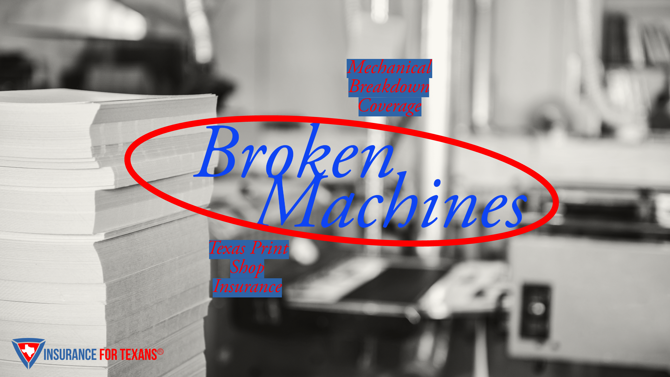 Broken Machines, Not Spirits: Texas Print Shop Insurance Solutions