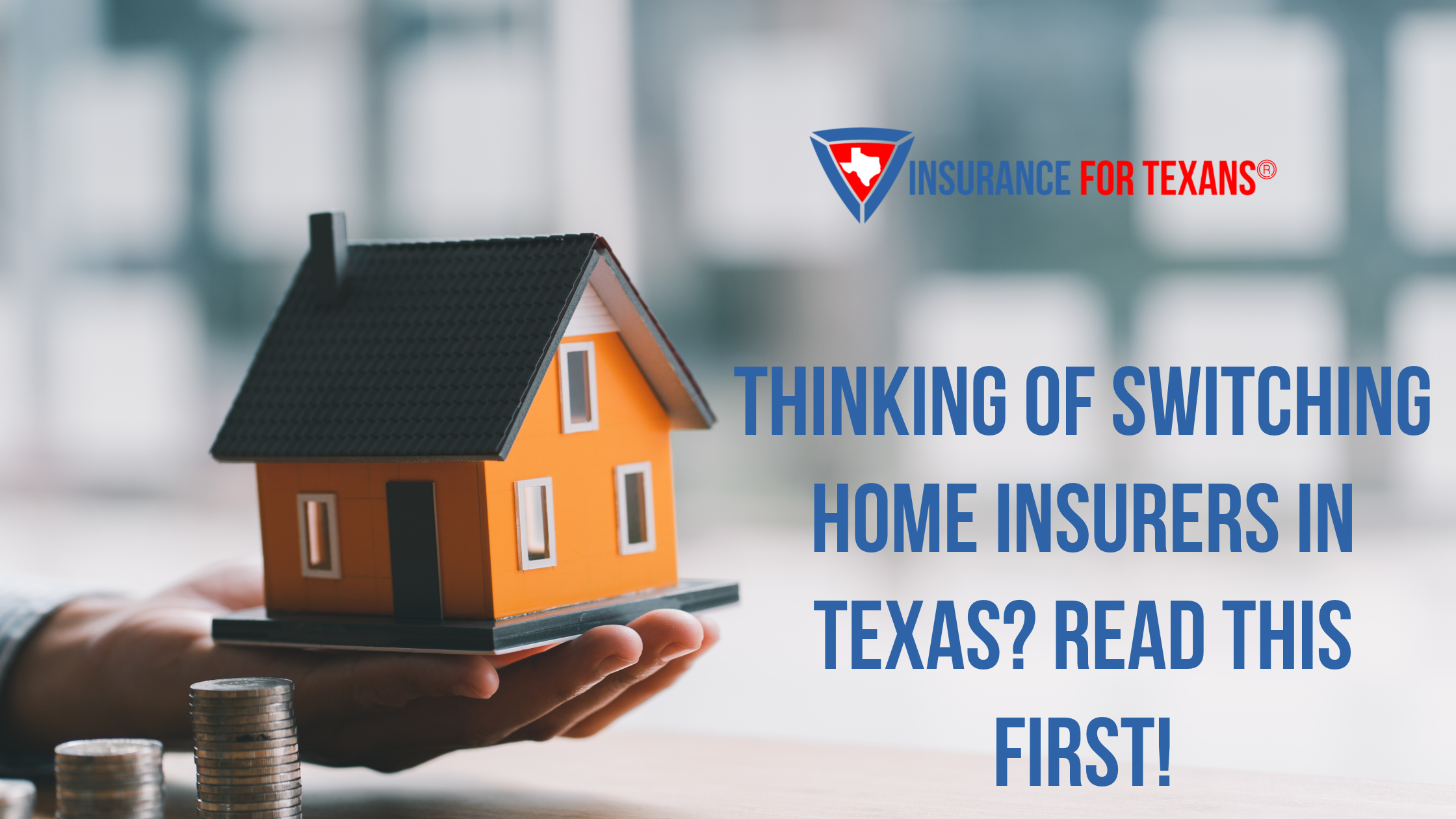 Thinking of Switching Home Insurers in Texas? Read This First!