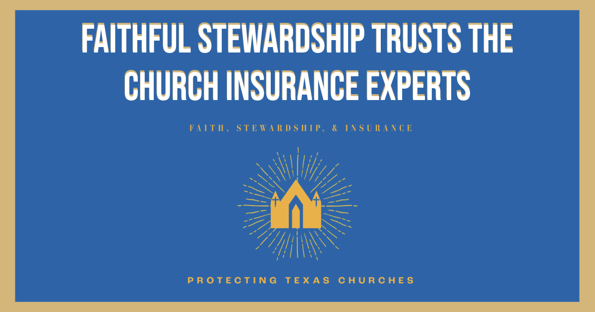 Faithful Stewardship Trusts the Church Insurance Experts