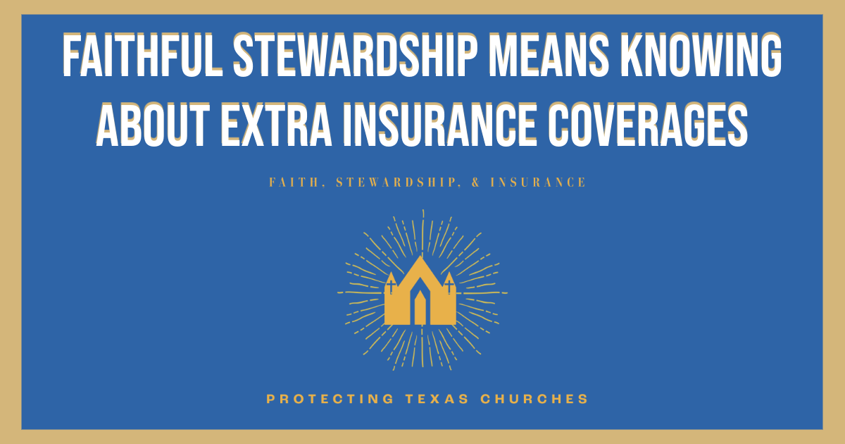 Faithful Stewardship Means Knowing About Extra Insurance Coverages