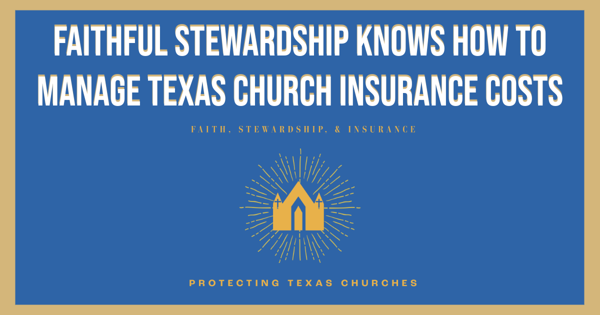 Faithful Stewardship Knows How to Manage Texas Church Insurance Costs