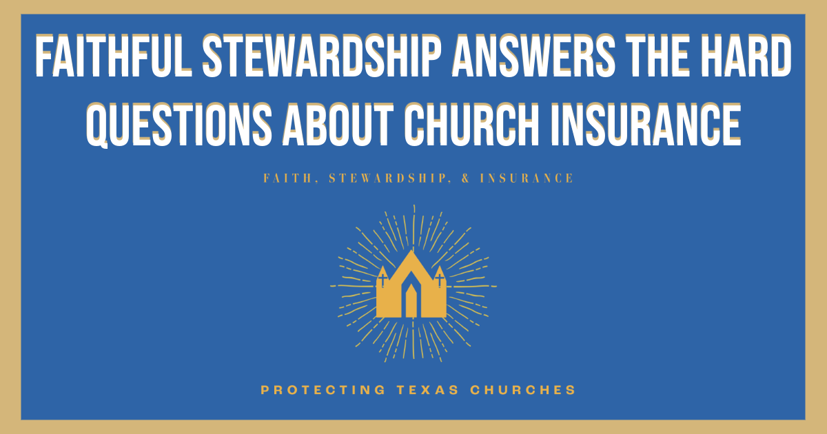Faithful Stewardship Answers the Hard Questions about Church Insurance