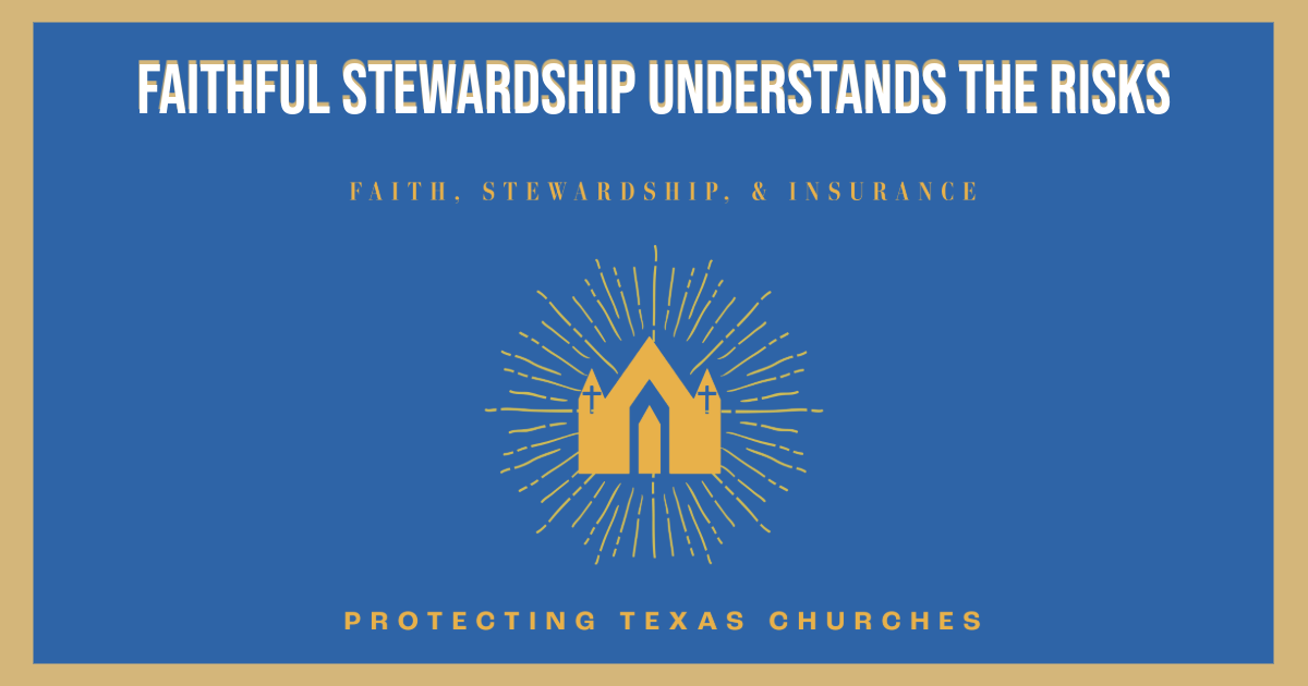Faith, Stewardship & Insurance: Faithful Stewardship Understands the Risks