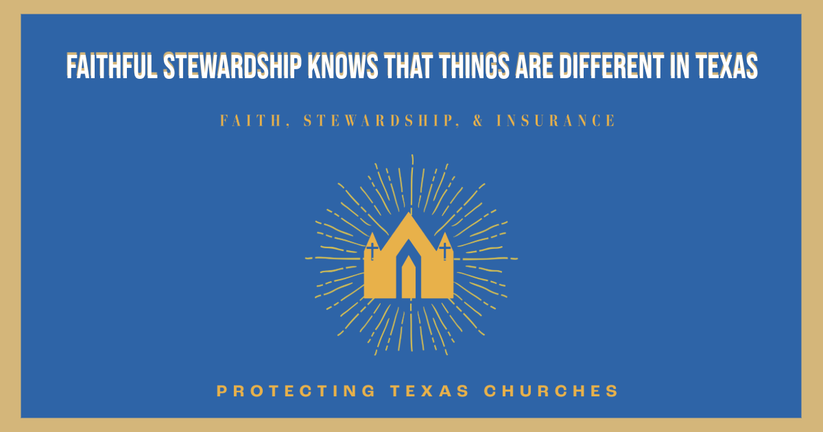 Faith, Stewardship and Insurance: Faithful Stewardship Knows that Things are Different in Texas