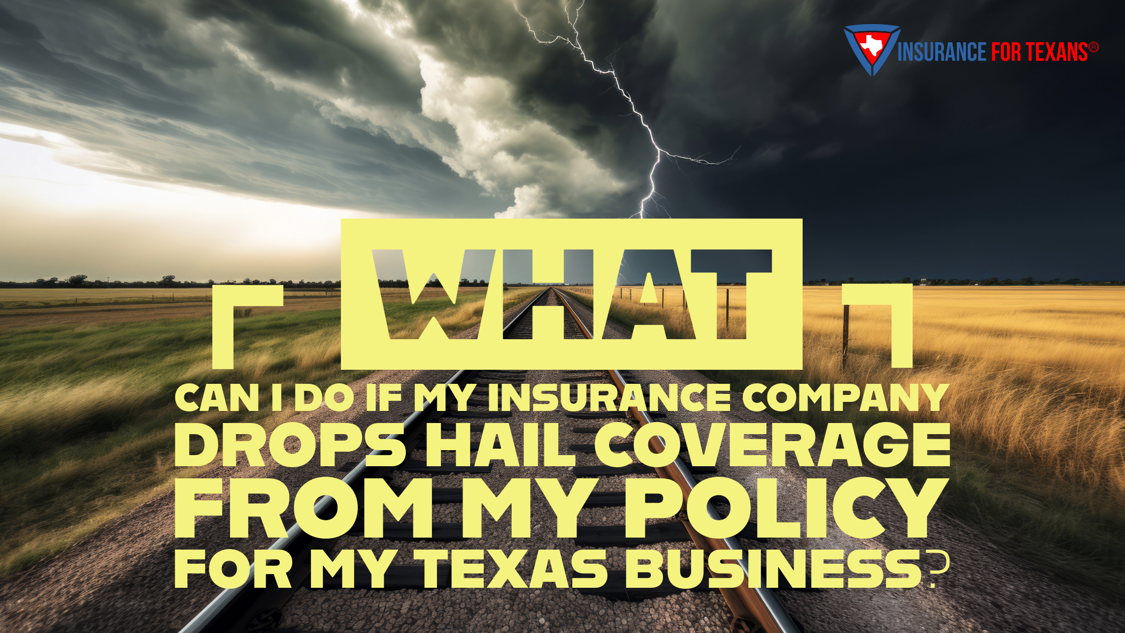  What Can I Do If My Insurance Company Drops Hail Coverage On My Policy For My Texas Business?