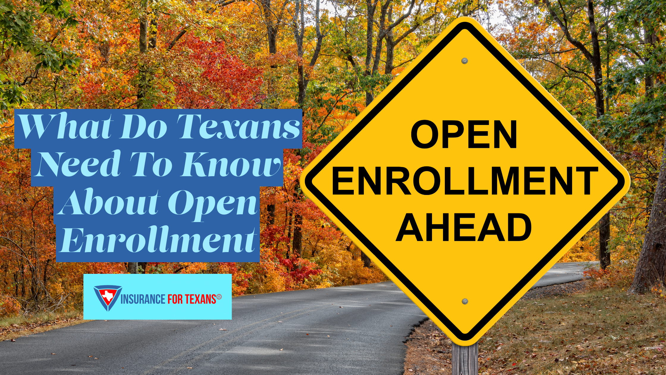 What Do Texans Need To Know About Open Enrollment