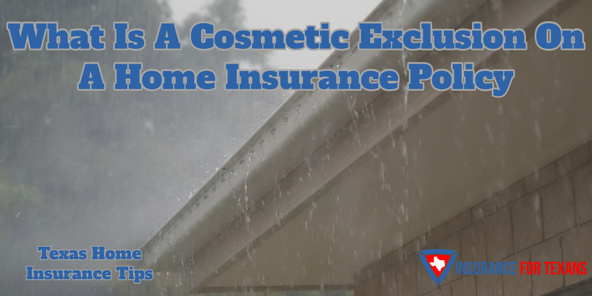 What Does Cosmetic Exclusion Mean on My Grapevine Home Insurance?