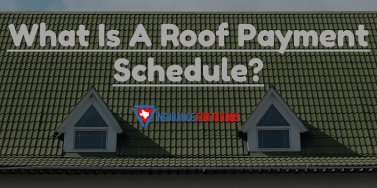 What Is A Roof Payment Schedule On Home Insurance And Why Do I Care?