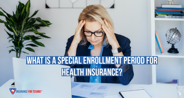 What Is A Special Enrollment Period For Health Insurance?