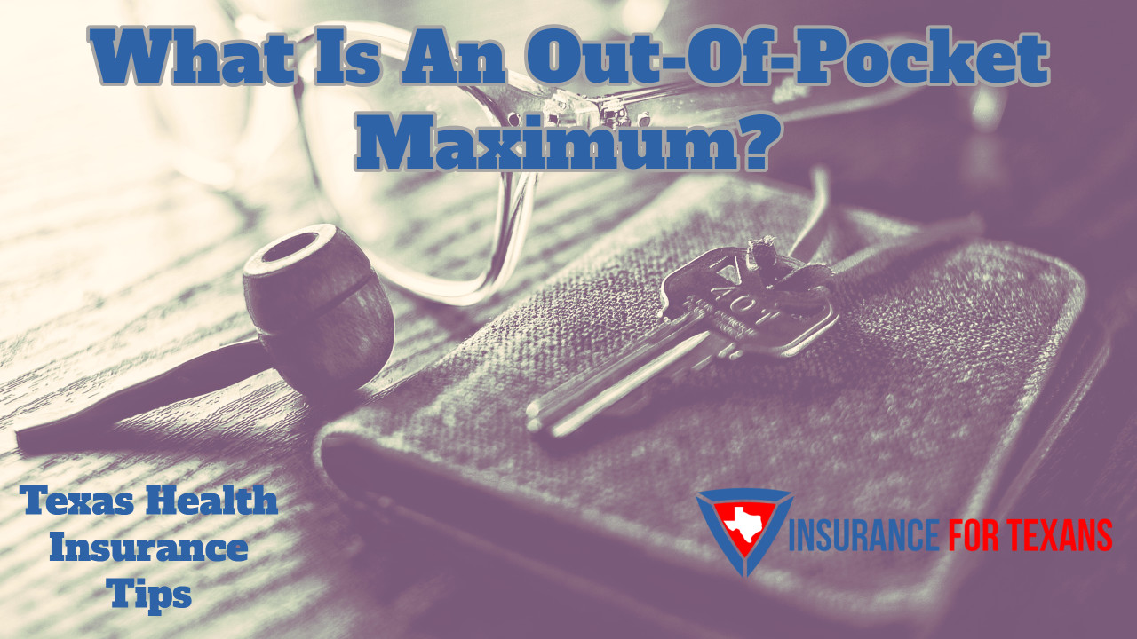 What Is An Out-Of-Pocket Maximum