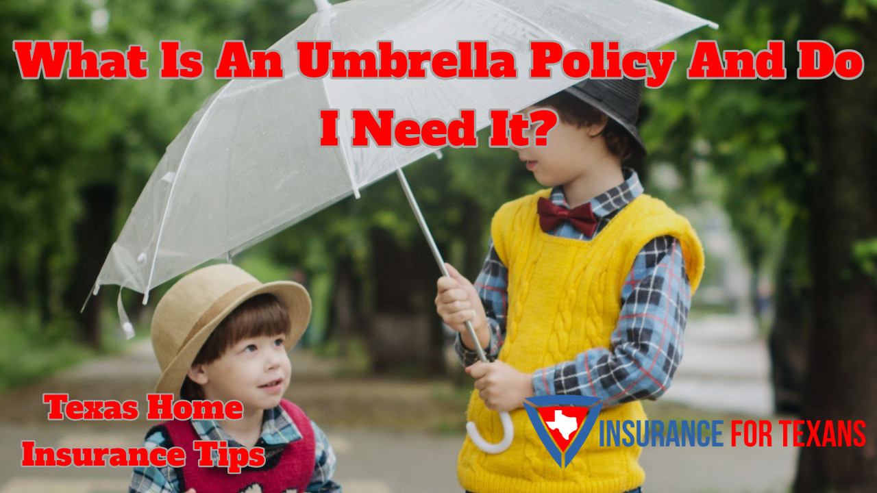 What Is An Umbrella Policy And Do I Need It