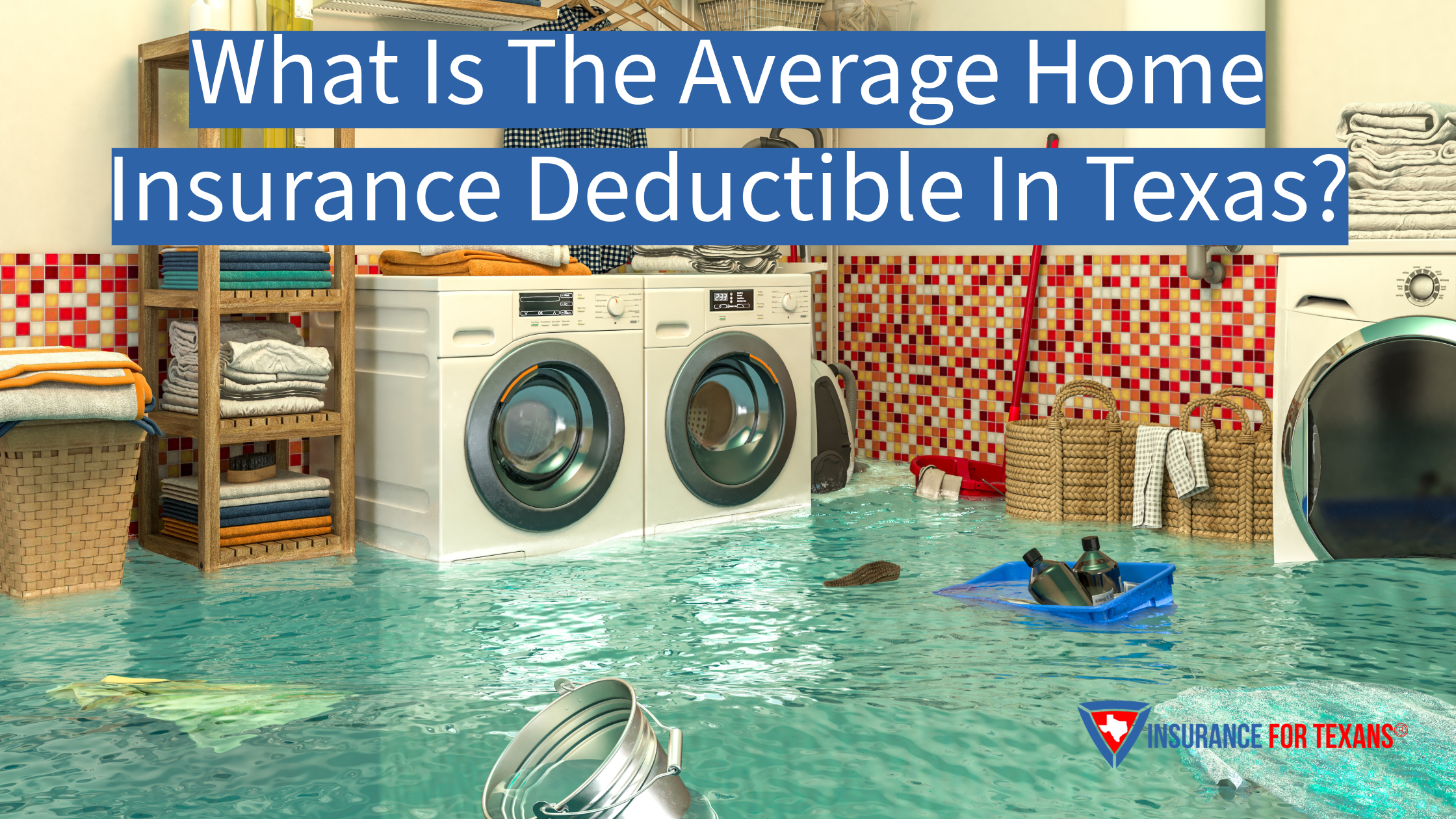 What Is The Average Home Insurance Deductible In Texas?