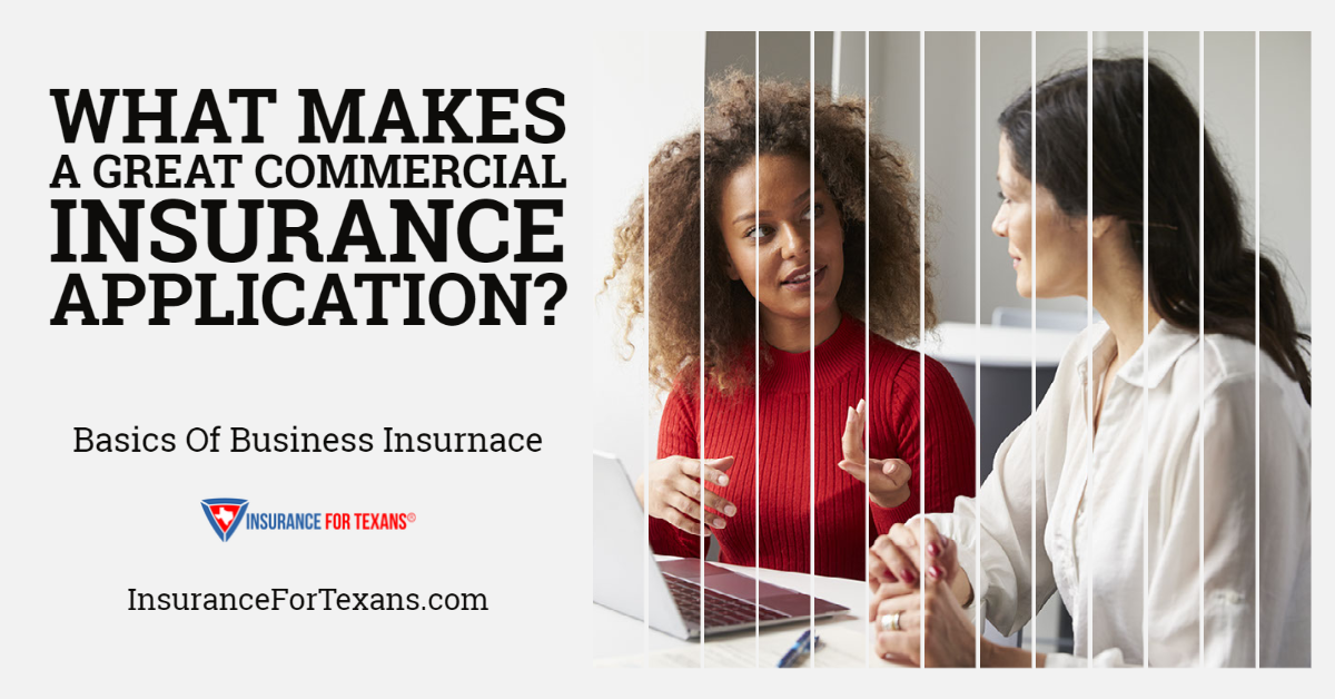 What Makes A Great Commercial Insurance Application?