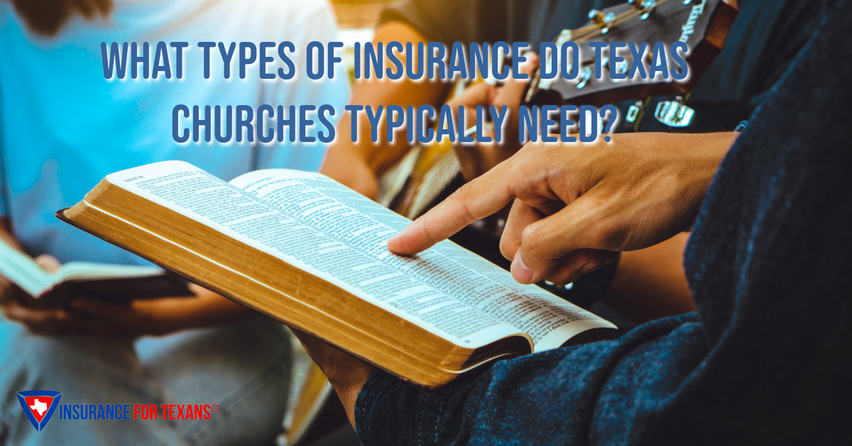 What Types of Insurance Do Texas Churches Typically Need?