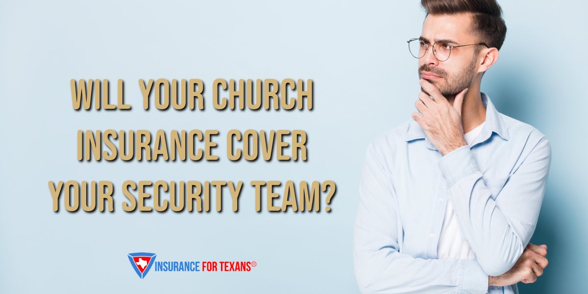 Does Your Church Insurance Cover Your Security Team?