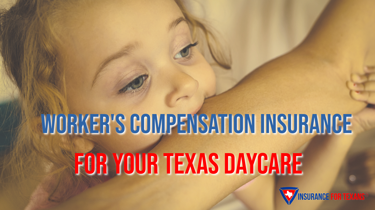 Worker's compensation Insurance for Your Texas Daycare