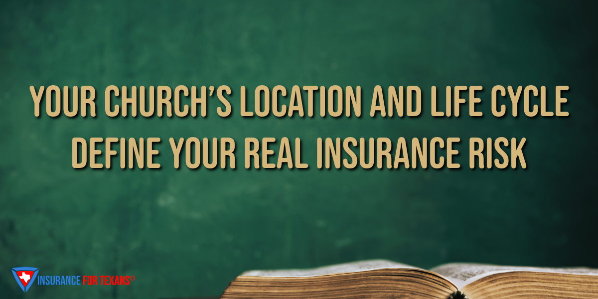 Your church's location and Life cycle Define your insurance risks